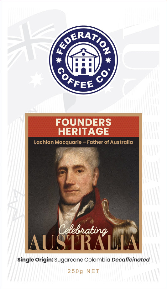 Founders Heritage - Lachlan Macquarie - Father of Australia (250g, decaf)